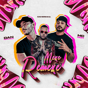 Mexe Remexe (feat. Caverinha) (Explicit)