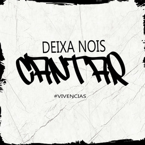 Deixa Nois Cantar - #Vivencias (Explicit)