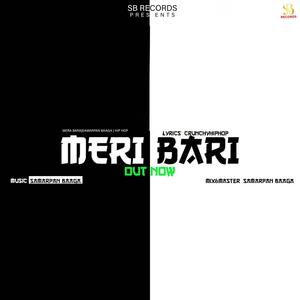 MERI BAARI (feat. CRUNCHY HIP HOP) (Explicit)