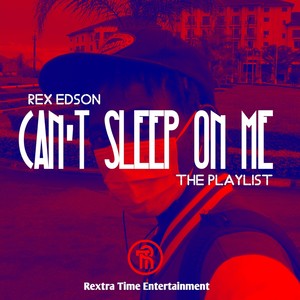 Can't Sleep On Me (The Playlist) [Explicit]