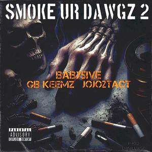 SMOKE UR DAWGZ 2 (feat. BABY5IVE, JoJoSav & GB Keemz) [Explicit]