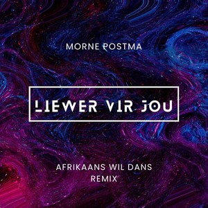 Liewer Vir Jou (Afrikaans Wil Dans Remix)