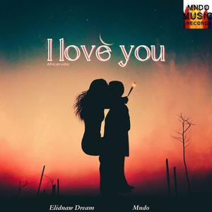 Elidnaw Dream - I love You