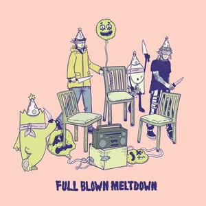 Full Blown Meltdown (Explicit)