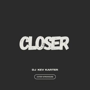 Closer