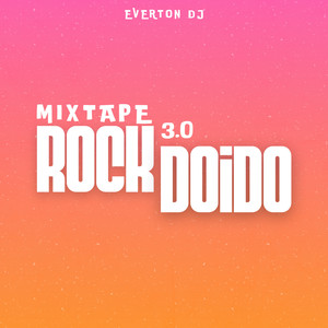 Mixtape Rock Doido 3.0 (Explicit)