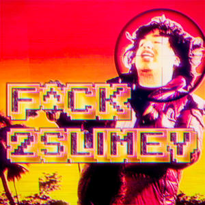 FUCK SLIMEY (feat. blixk00) (Explicit)