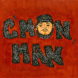 C'MON, MAN (Explicit)