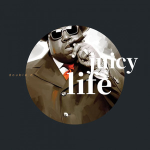 The Notorious B.I.G.-JUICY LIFE (double h remix)