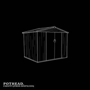 POTHEAD. (Explicit)