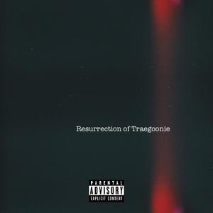 Resurrection of Traegoonie (Explicit)