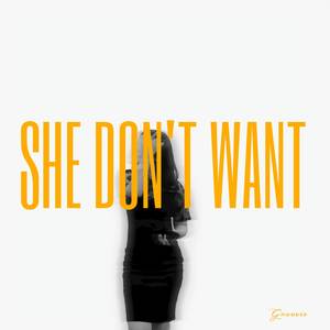 She Don't Want (Explicit)