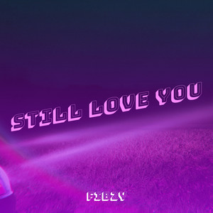 Still Love You