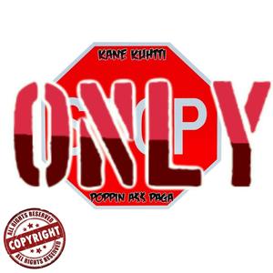 Only (feat. Poppin A$$ Paga) [Explicit]