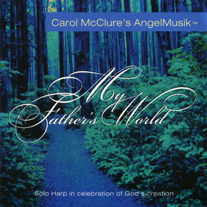 My Father's World (Carol McClure's Angel Musik)