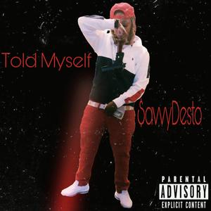 Told MySelf (Explicit)