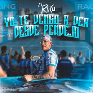 Yo Te Vengo A Ver Desde Pendejo