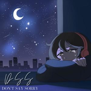 D.S.S.(Don't Say Sorry)