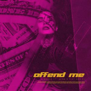 Offend Me (feat. Skam R'tist & El) [Explicit]