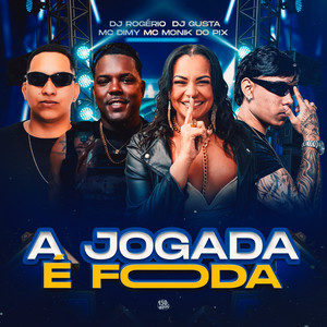 A Jogada é Foda (Explicit)