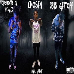 Chosen (feat. Topshotta Da Menace & Mac June) [Explicit]