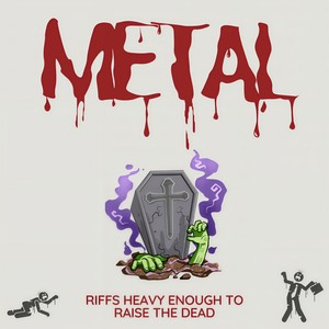 Halloween: Metal Riffs Heavy Enough To Raise The Dead (Explicit)