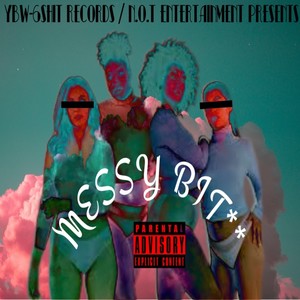 Messy ***** (Explicit)