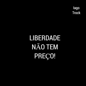 Liberdade não Tem preço