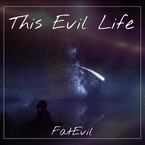 This Evil Life (Explicit)