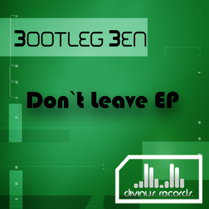 Don't Leave (Original Mix)