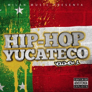 Hip-Hop Yucateco, Vol. 1 (Explicit)