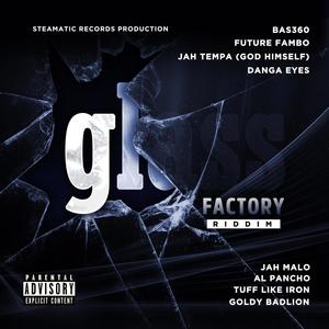 Glass Factory Riddim Ep (Explicit)