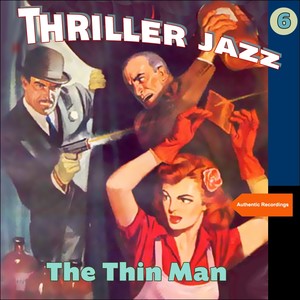 The Thin Man (Thriller Jazz)