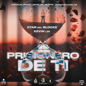 Priosionero de Ti (feat. Star Del Blocke)