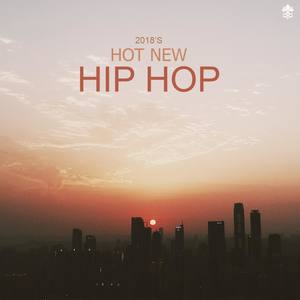 2018's Hot New Hip Hop (Explicit)