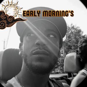 Early Mornings (Explicit)