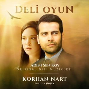 Deli Oyun / Adını Sen Koy (Orijinal Dizi Müziği)