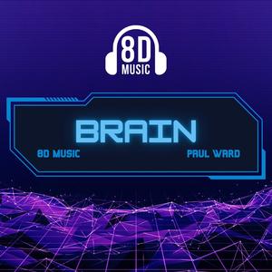 Brain (feat. Paul Ward) (8D Remix Version)