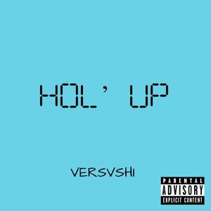 Hol' Up (Explicit)