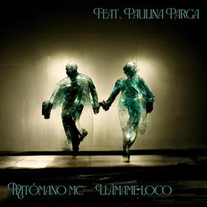 Llámame loco (feat. Paulina Parga)