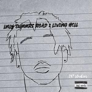 LNLY SUMMRS ROAD 2 LIVING HELL (Explicit)