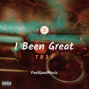 I Been Great (Explicit)