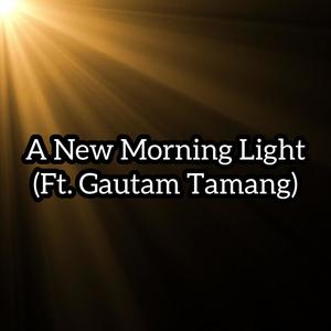 A New Morning Light (feat. Gautam Tamang)