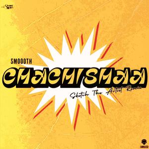 Chachishaa (Sketch The Artist Remix)