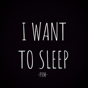 I Want to Sleep