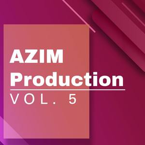 AZIM Production vol 5