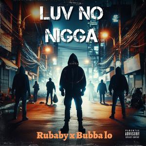 Luv No Niggah (feat. Bubba Lo Tha G) (Explicit)