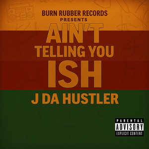 Ain't T Telling You Ish (Explicit)