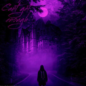 Can't Get Enough (Explicit)