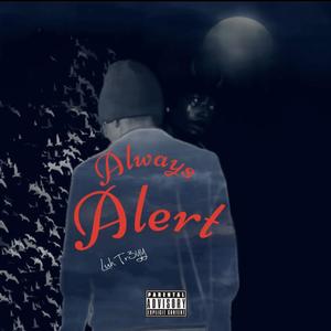 Always Alert (Explicit)